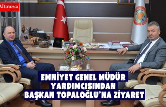 Emniyet Genel Müdür Yardımcısından Başkan Topaloğlu’na Ziyaret