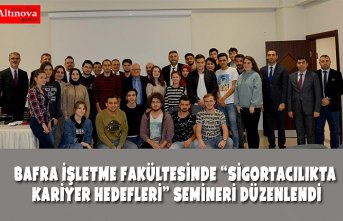 Hacı Fevziye Arslan Bafra İşletme Fakültesinde “Sigortacılıkta Kariyer Hedefleri” Semineri Düzenlendi