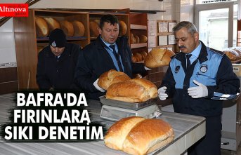 BAFRA'DA FIRINLARA SIKI DENETİM