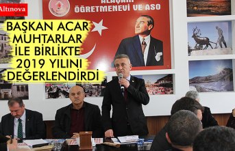 BAŞKAN ACAR MUHTARLAR İLE BİRLİKTE 2019 YILINDA YAPILAN ÇALIŞMALARI DEĞERLENDİRDİ