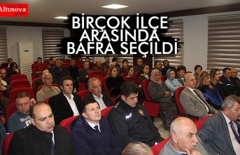 BİRÇOK İLÇE ARASINDA BAFRA SEÇİLDİ