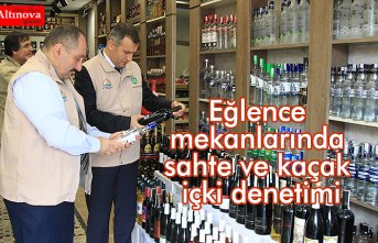 Eğlence mekanlarında sahte ve kaçak içki denetimi