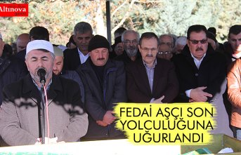 FEDAİ AŞÇI SON YOLCULUĞUNA UĞURLANDI