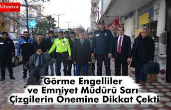 Görme Engelliler ve Emniyet Müdürü Sarı Çizgilerin Önemine Dikkat Çekti