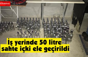 İş yerinde 50 litre sahte içki ele geçirildi