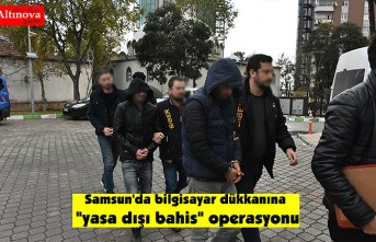 Samsun'da bilgisayar dükkanına "yasa dışı bahis" operasyonu