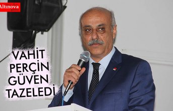 VAHİT PERÇİN GÜVEN TAZELEDİ