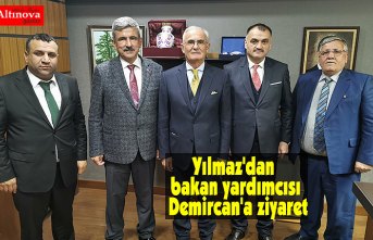 Yılmaz'dan bakan yardımcısı Demircan'a ziyaret