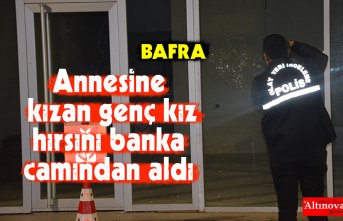 Annesine kızan genç kız hırsını banka camından aldı
