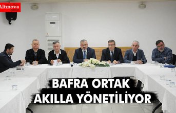 BAFRA ORTAK AKILLA YÖNETİLİYOR