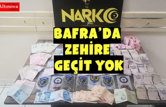 BAFRA’DA ZEHİRE GEÇİT YOK