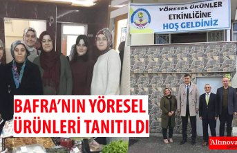 BAFRA’NIN YÖRESEL ÜRÜNLERİ TANITILDI