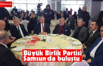 Büyük Birlik Partisi Samsun'da buluştu