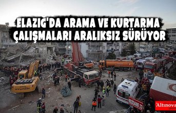 Elazığ'da arama ve kurtarma çalışmaları aralıksız sürüyor