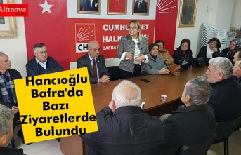 Hancıoğlu Bafra'da Bazı Ziyaretlerde Bulundu