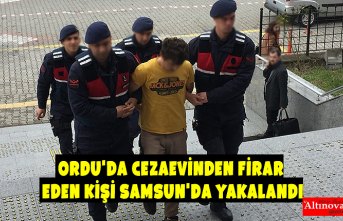 Ordu'da cezaevinden firar eden kişi Samsun'da yakalandı