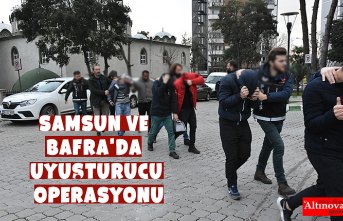 SAMSUN VE BAFRA'DA UYUŞTURUCU OPERASYONU