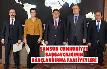 Samsun Cumhuriyet Başsavcılığının ağaçlandırma faaliyetleri