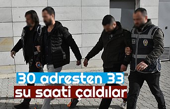 30 adresten 33 su saati çaldılar 