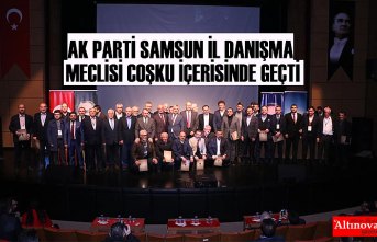 AK PARTİ SAMSUN İL DANIŞMA MECLİSİ COŞKU İÇERİSİNDE GEÇTİ