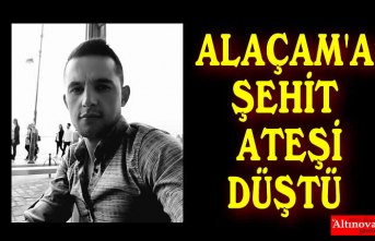 ALAÇAM'A ŞEHİT ATEŞİ DÜŞTÜ