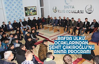 BAFRA ÜLKÜ OCAKLARINDAN ŞEHİT ÇAKIROĞLU’NU ANMA PROGRAMI