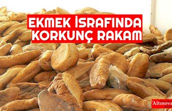 EKMEK İSRAFINDA KORKUNÇ RAKAM