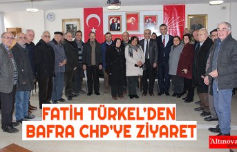 FATİH TÜRKEL’DEN BAFRA CHP’YE ZİYARET