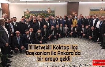 Milletvekili Köktaş İlçe Başkanları ile Ankara'da bir araya geldi