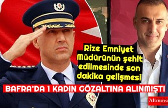 Rize Emniyet Müdürünün şehit edilmesinde son dakika gelişmesi