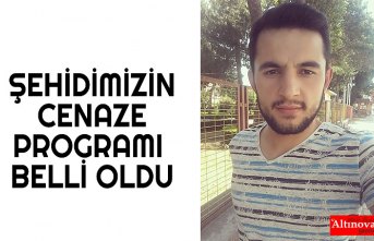 ŞEHİDİMİZİN CENAZE PROGRAMI BELLİ OLDU