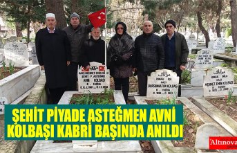 ŞEHİT PİYADE ASTEĞMEN AVNİ KOLBAŞI KABRİ BAŞINDA ANILDI