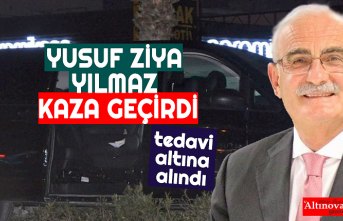 YUSUF ZİYA YILMAZ KAZA GEÇİRDİ