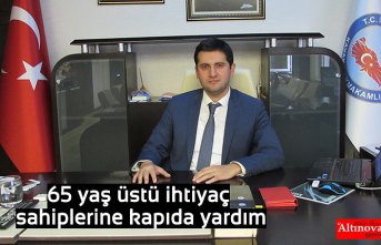 65 yaş üstü ihtiyaç sahiplerine kapıda yardım