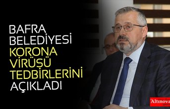 BAFRA BELEDİYESİ KORONA VİRÜSÜ TEDBİRLERİNİ AÇIKLADI