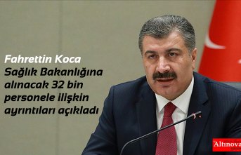 Fahrettin Koca Sağlık Bakanlığına alınacak 32 bin personele ilişkin ayrıntıları açıkladı