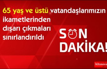 İçişleri Bakanlığı: 65 yaş ve üstü vatandaşlarımızın ikametlerinden dışarı çıkmaları sınırlandırıldı