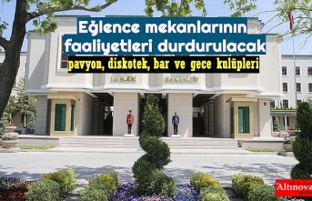 Koronavirüs nedeniyle gece eğlence mekanlarının faaliyetleri durdurulacak