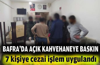 BAFRA'DA AÇIK KAHVEHANEYE BASKIN 7 KİŞİYE CEZAİ İŞLEM UYGULANDI
