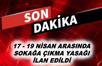 Cumhurbaşkanı Erdoğan: 17-19 Nisan'da sokağa çıkma yasağı uygulanacak