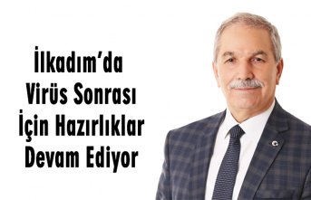 İlkadım’da Virüs Sonrası İçin Hazırlıklar Devam Ediyor