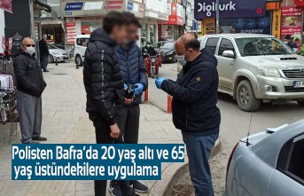 Polisten 20 yaş altı ve 65 yaş üstündekilere uygulama