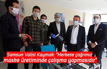 Samsun Valisi Kaymak: "Herkese çağrımız maske üretiminde çalışma yapmasıdır"