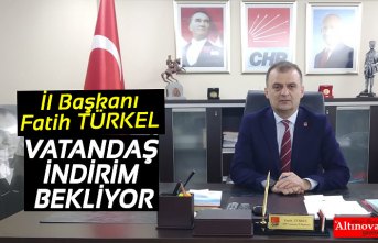 VATANDAŞ İNDİRİM BEKLİYOR