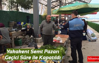 Yakakent Semt Pazarı Geçici Süre ile Kapatıldı