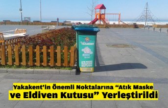 Yakakent’in Önemli Noktalarına “Atık Maske ve Eldiven Kutusu” Yerleştirildi