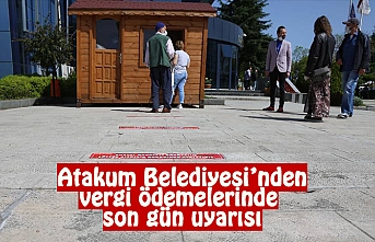 Atakum Belediyesi’nden vergi ödemelerinde son gün uyarısı