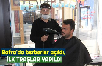 Bafra’da berberler açıldı, ilk tıraşlar yapıldı