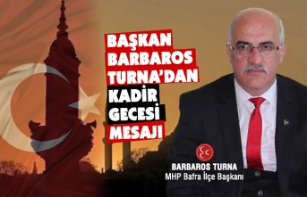Barbaros Turna'dan Kadir Gecesi mesajı