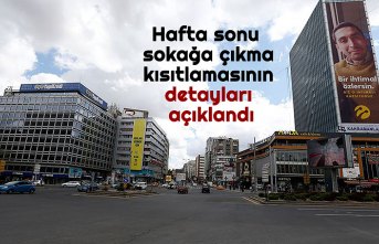 Hafta sonu sokağa çıkma kısıtlamasının detayları açıklandı